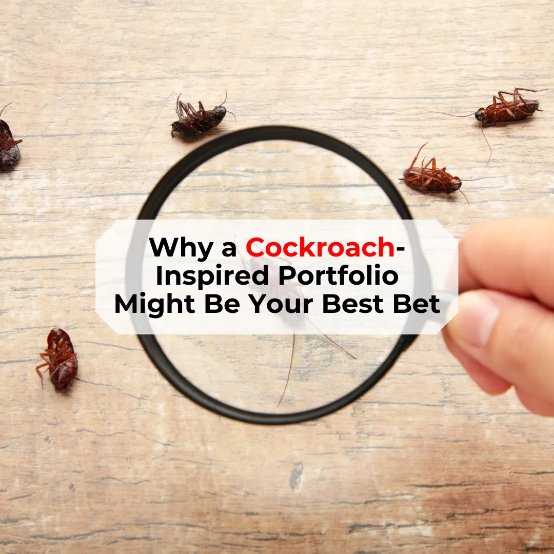 Why a Cockroach-Inspired Portfolio Might Be Your Best Bet