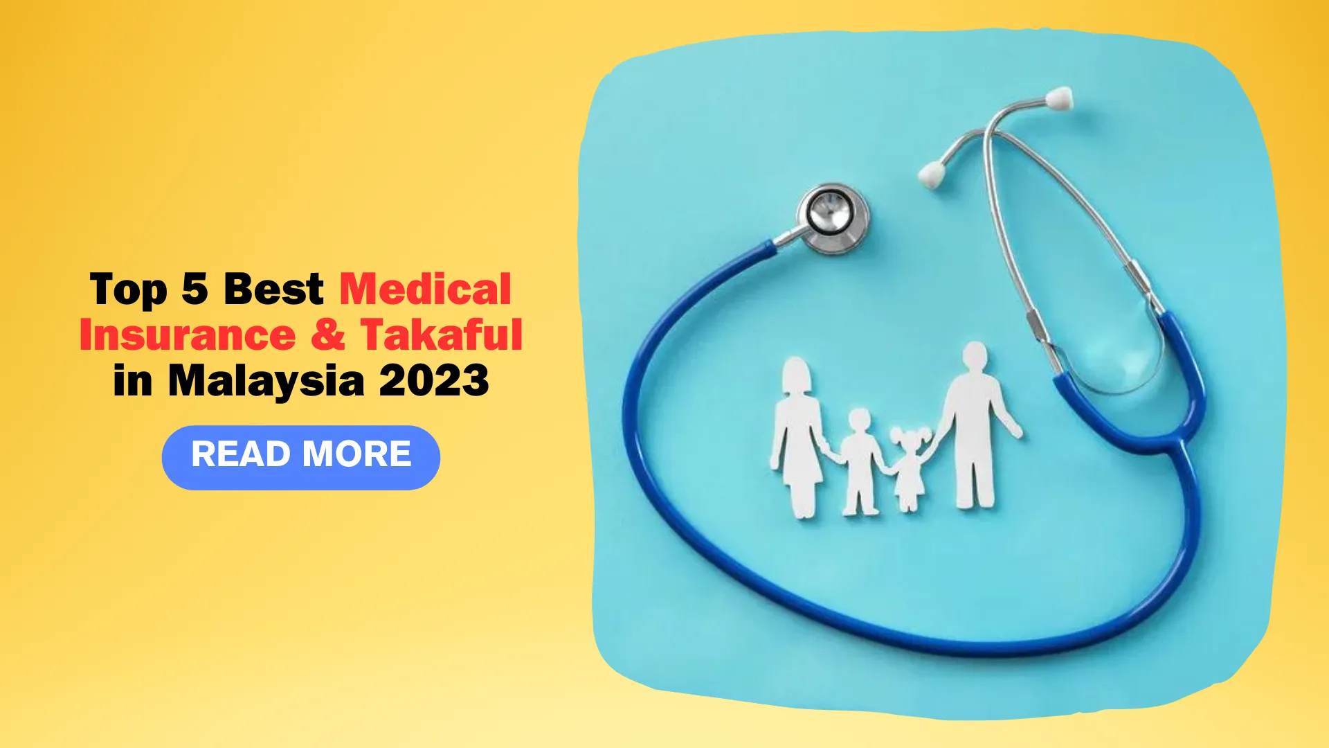 Top 5 Best Medical Insurance & Takaful in Malaysia 2024